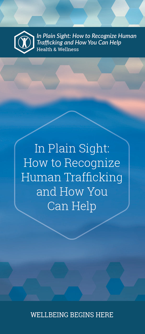 In Plain Sight: How to Recognize Human Trafficking and How You Can Help ...
